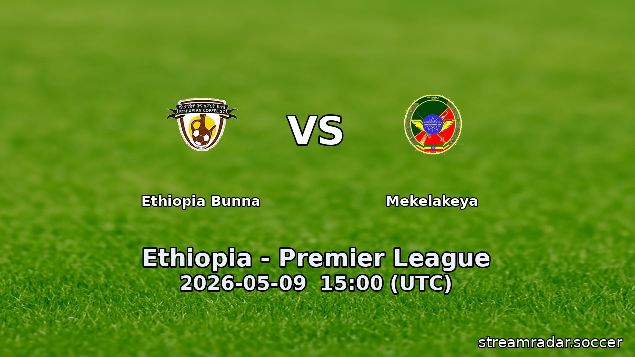 Ethiopia Bunna vs Mekelakeya