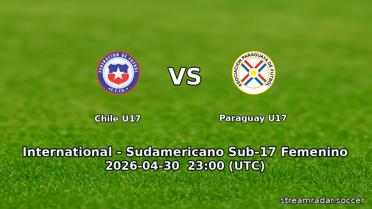 Chile U17 vs Paraguay U17