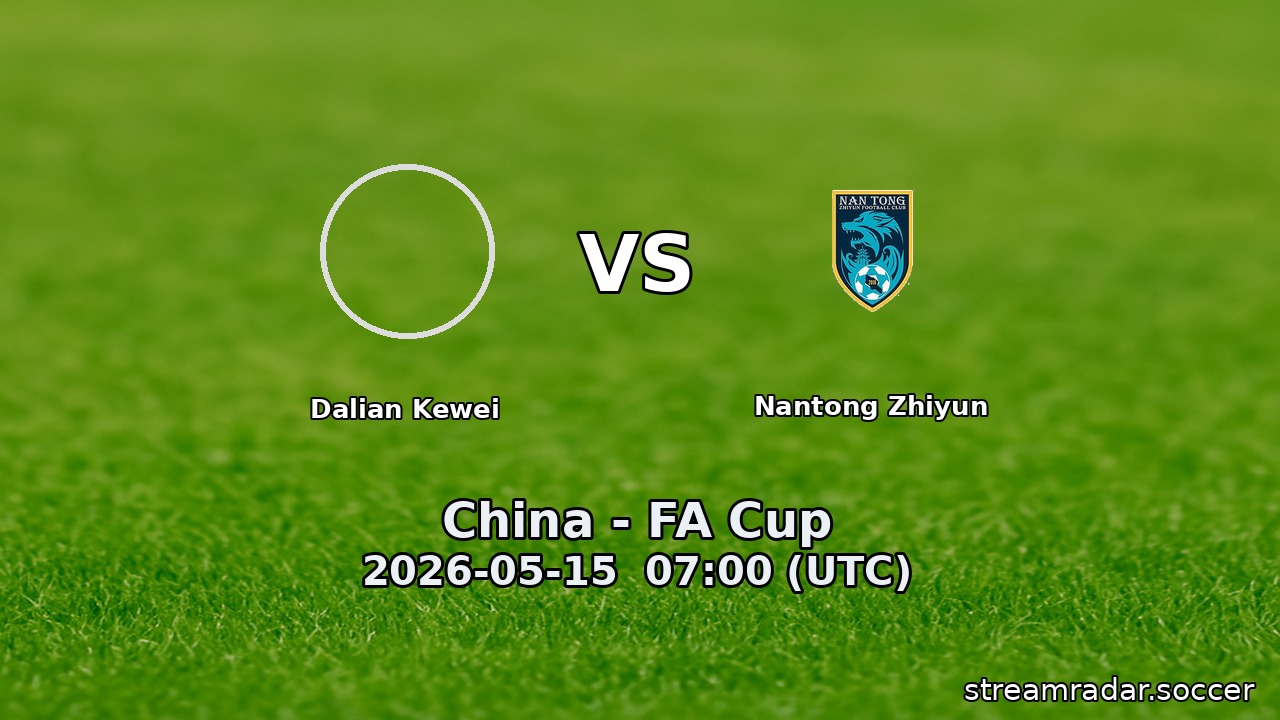 Dalian Kewei vs Nantong Zhiyun