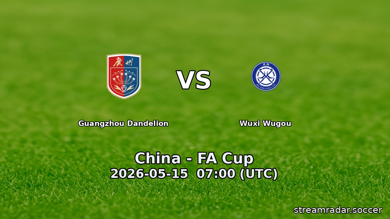 Guangzhou Dandelion vs Wuxi Wugou