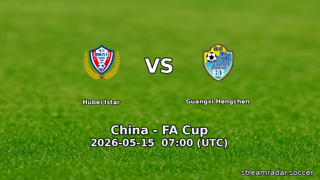 Hubei Istar vs Guangxi Hengchen