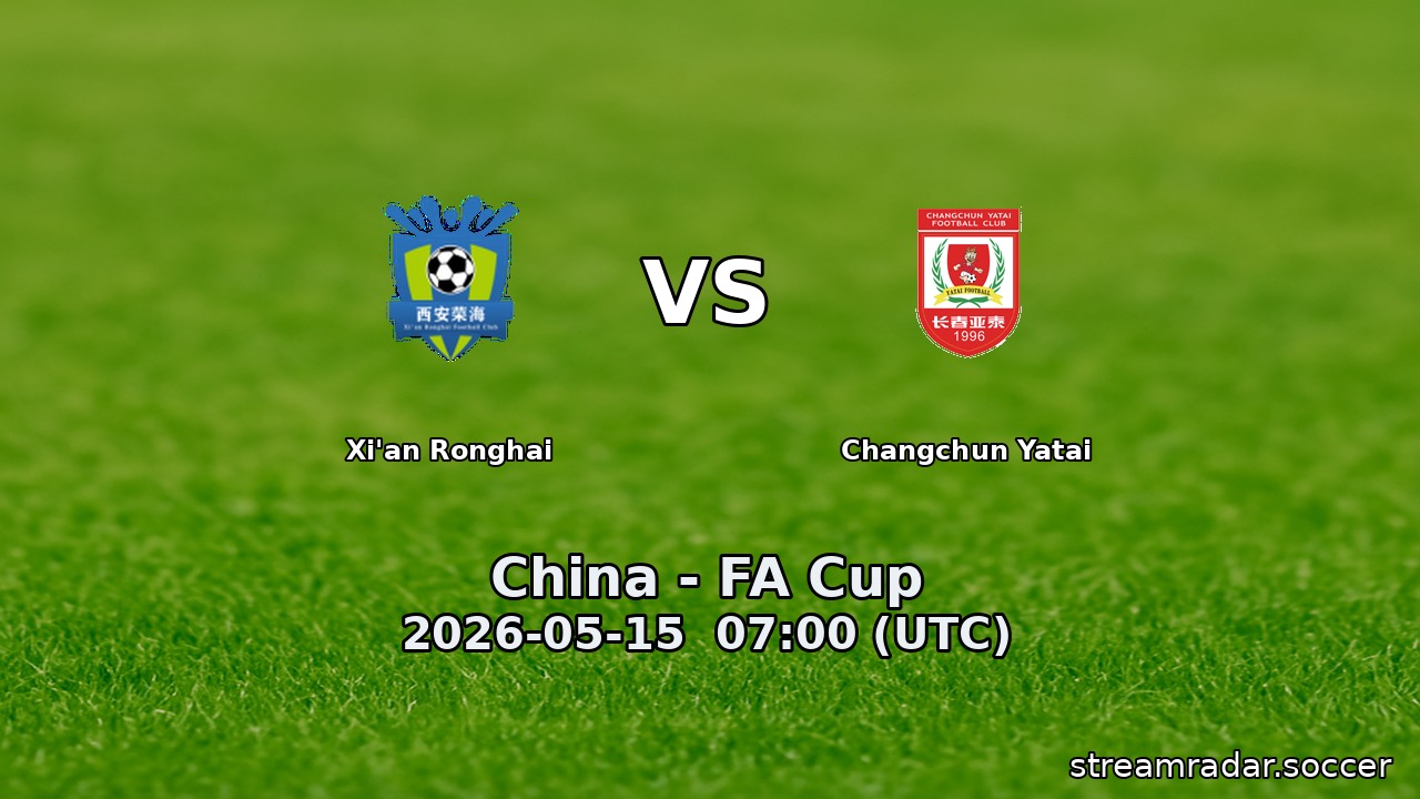 Xi'an Ronghai vs Changchun Yatai
