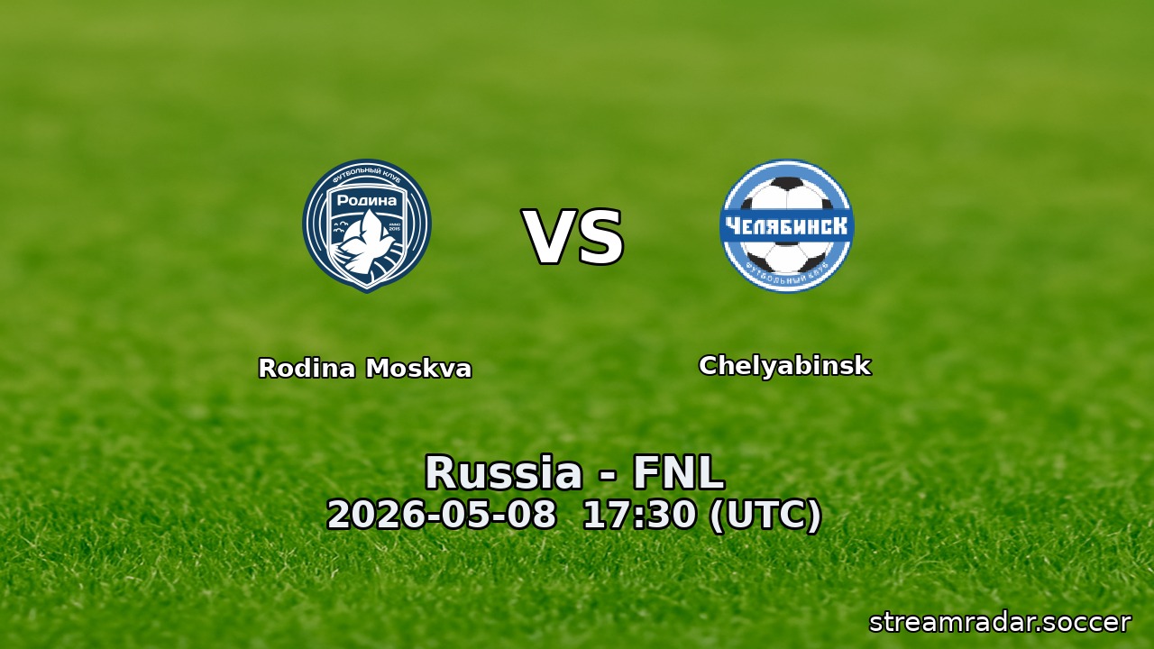 Rodina Moskva vs Chelyabinsk