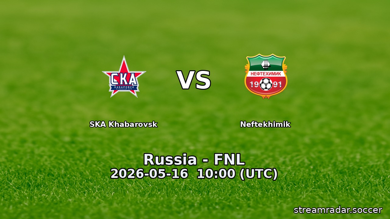 SKA Khabarovsk vs Neftekhimik