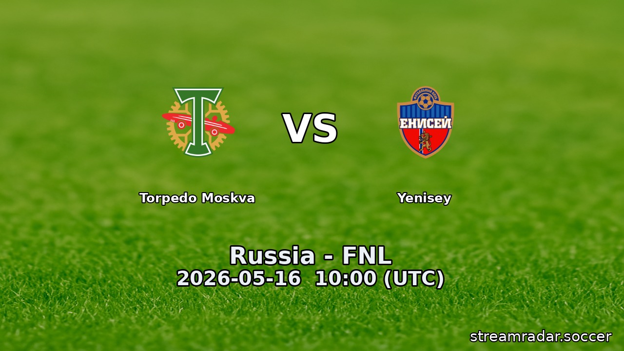 Torpedo Moskva vs Yenisey