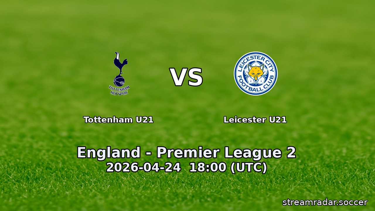 Tottenham U21 vs Leicester U21