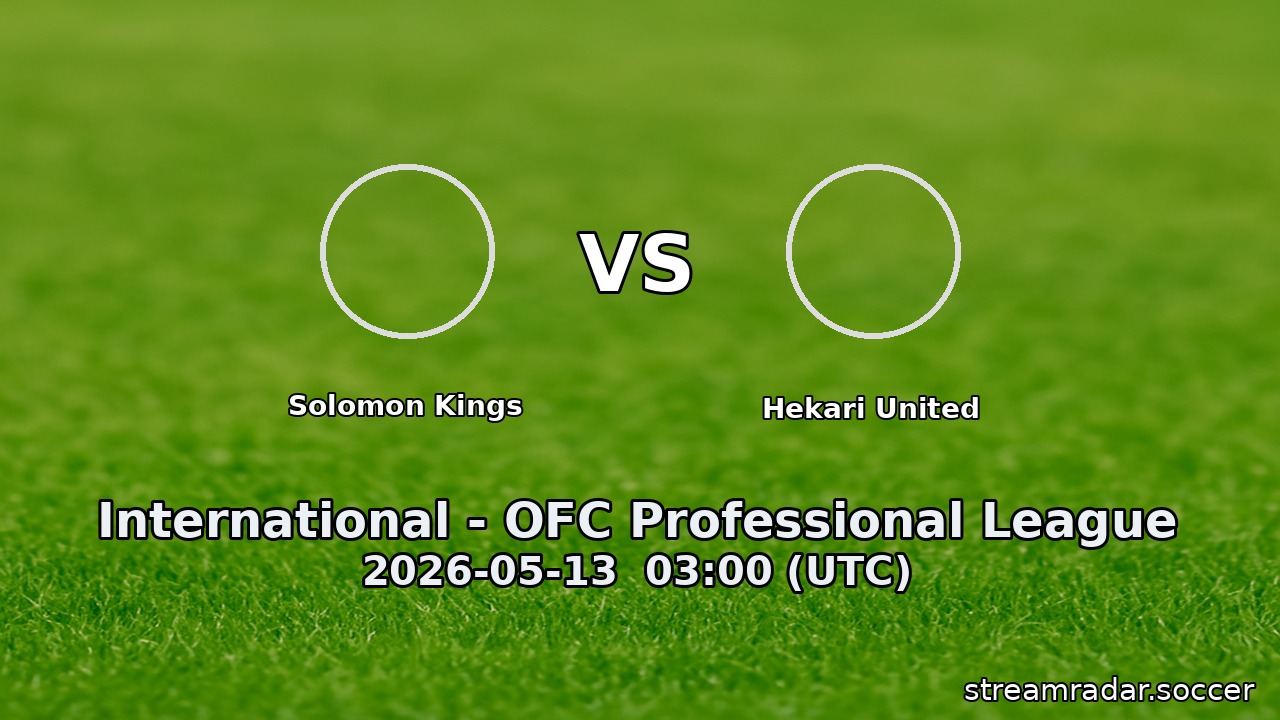 Solomon Kings vs Hekari United