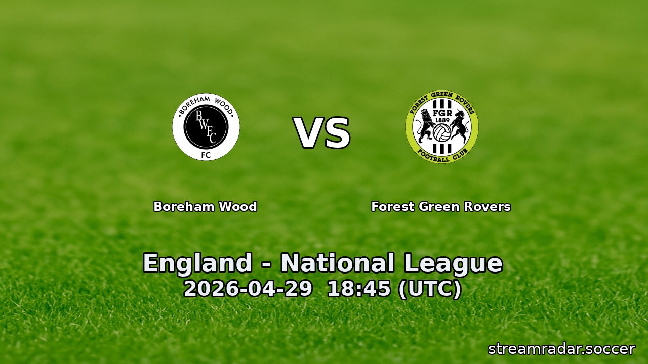 Boreham Wood vs Forest Green Rovers