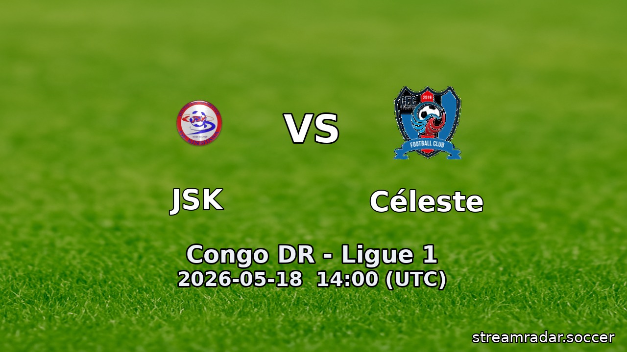 JSK vs Céleste