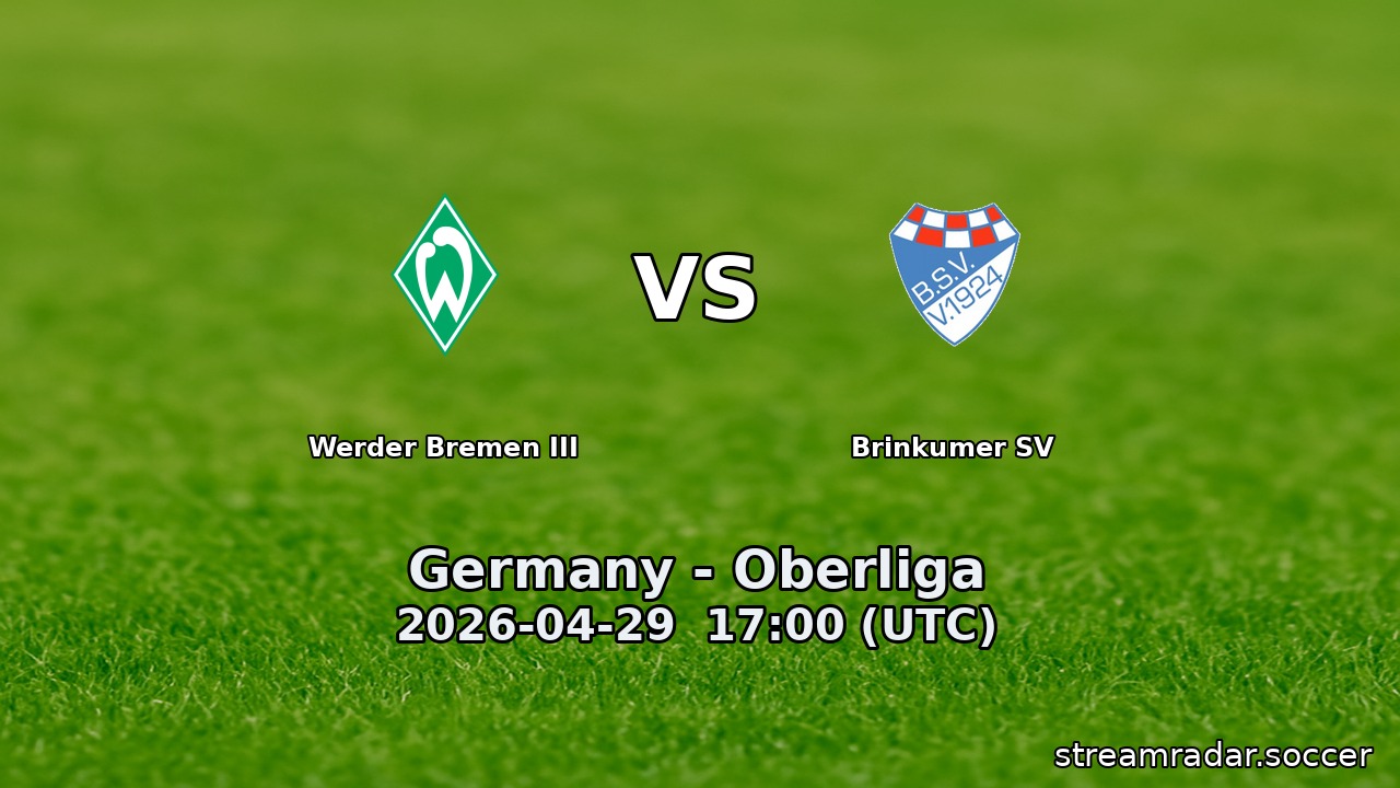 Werder Bremen III vs Brinkumer SV