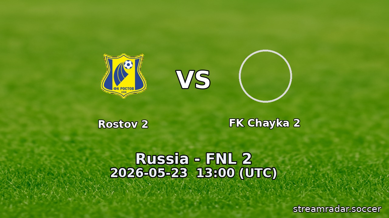 Rostov 2 vs FK Chayka 2