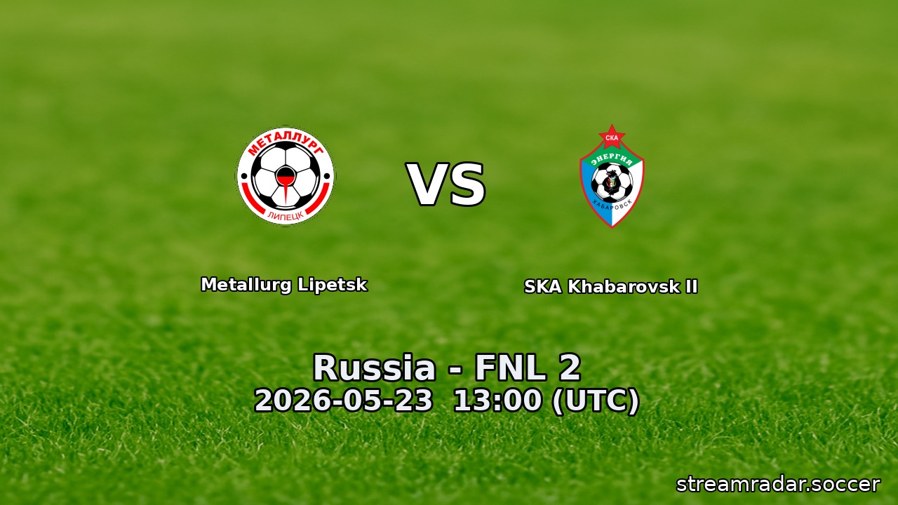 Metallurg Lipetsk vs SKA Khabarovsk II
