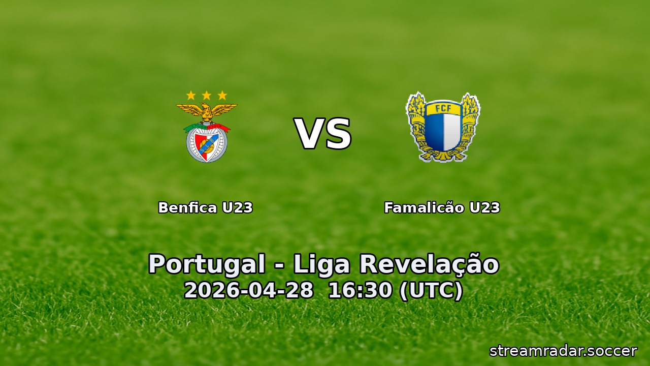 Benfica U23 vs Famalicão U23