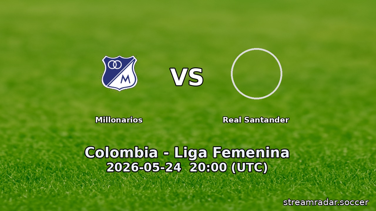 Millonarios vs Real Santander