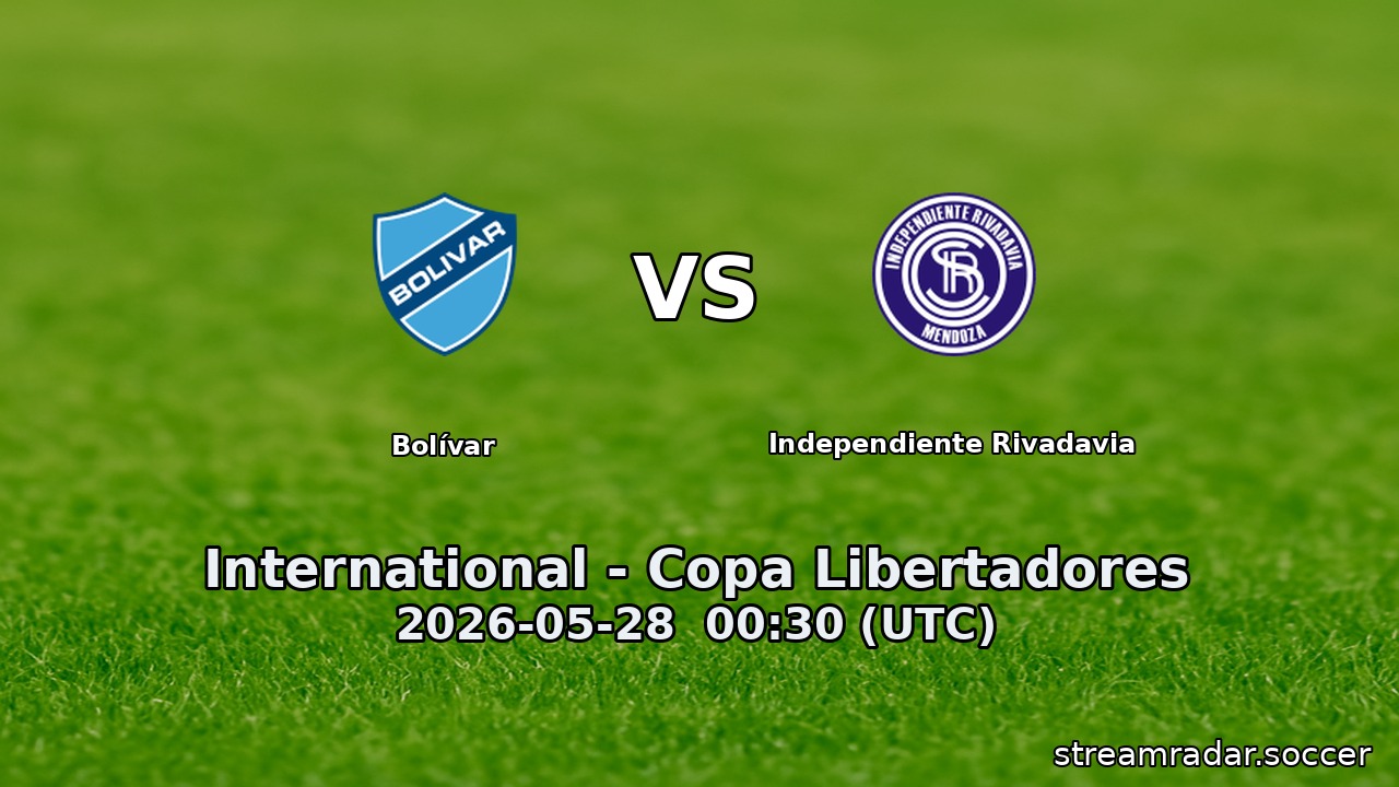 Bolívar vs Independiente Rivadavia