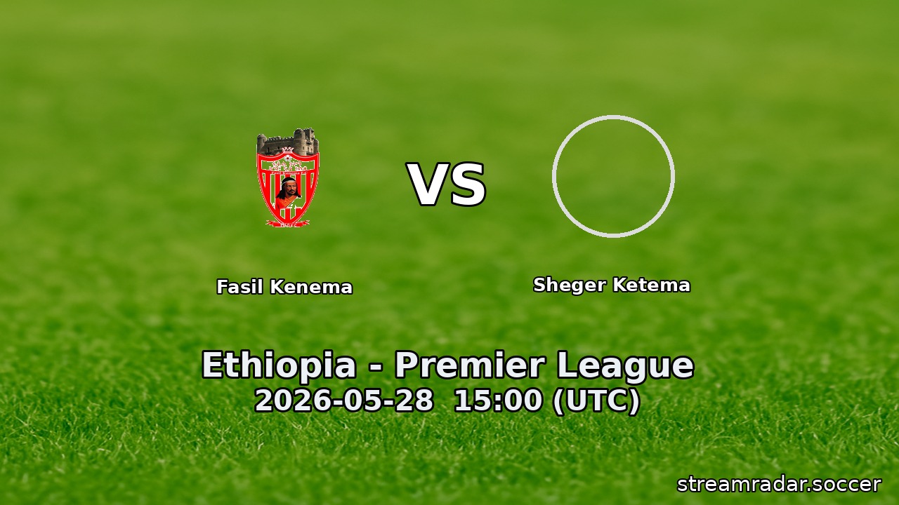 Fasil Kenema vs Sheger Ketema