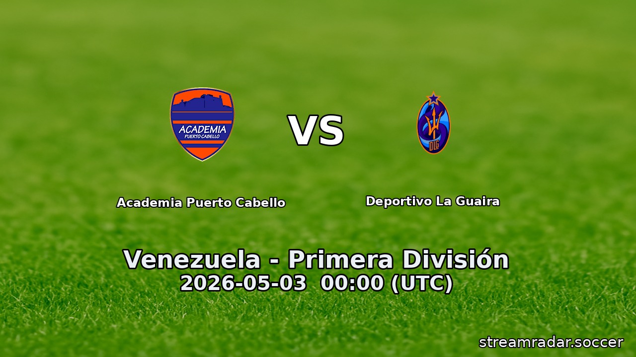 Academia Puerto Cabello vs Deportivo La Guaira