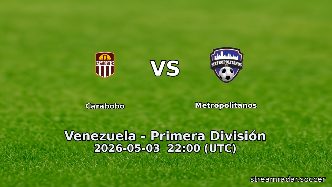 Carabobo vs Metropolitanos
