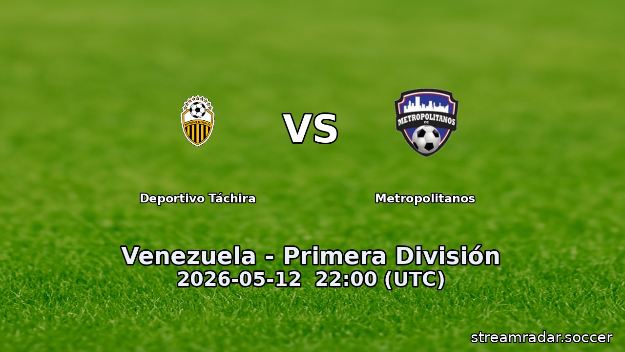 Deportivo Táchira vs Metropolitanos