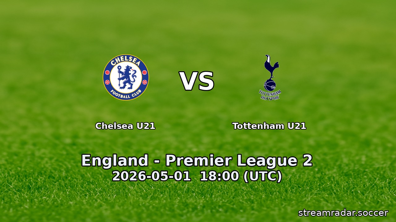 Chelsea U21 vs Tottenham U21