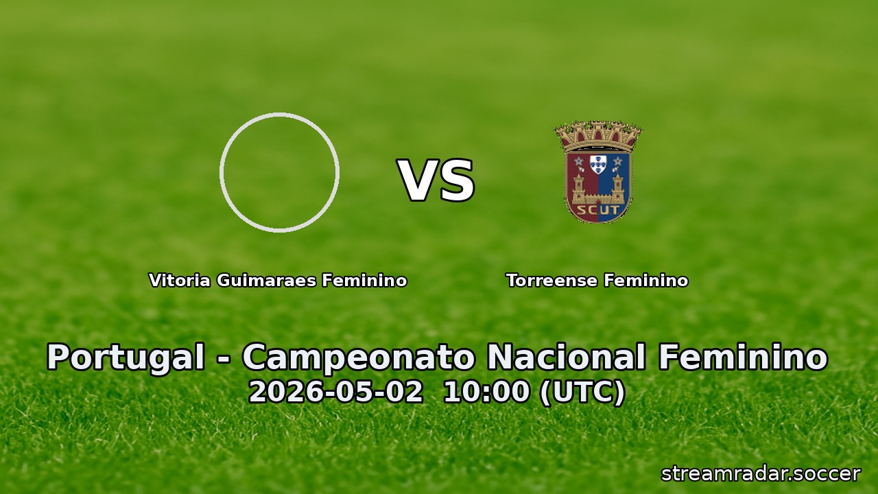 Vitoria Guimaraes Feminino vs Torreense Feminino