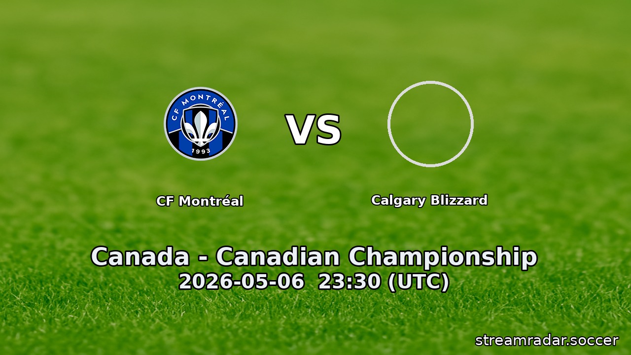 CF Montréal vs Calgary Blizzard