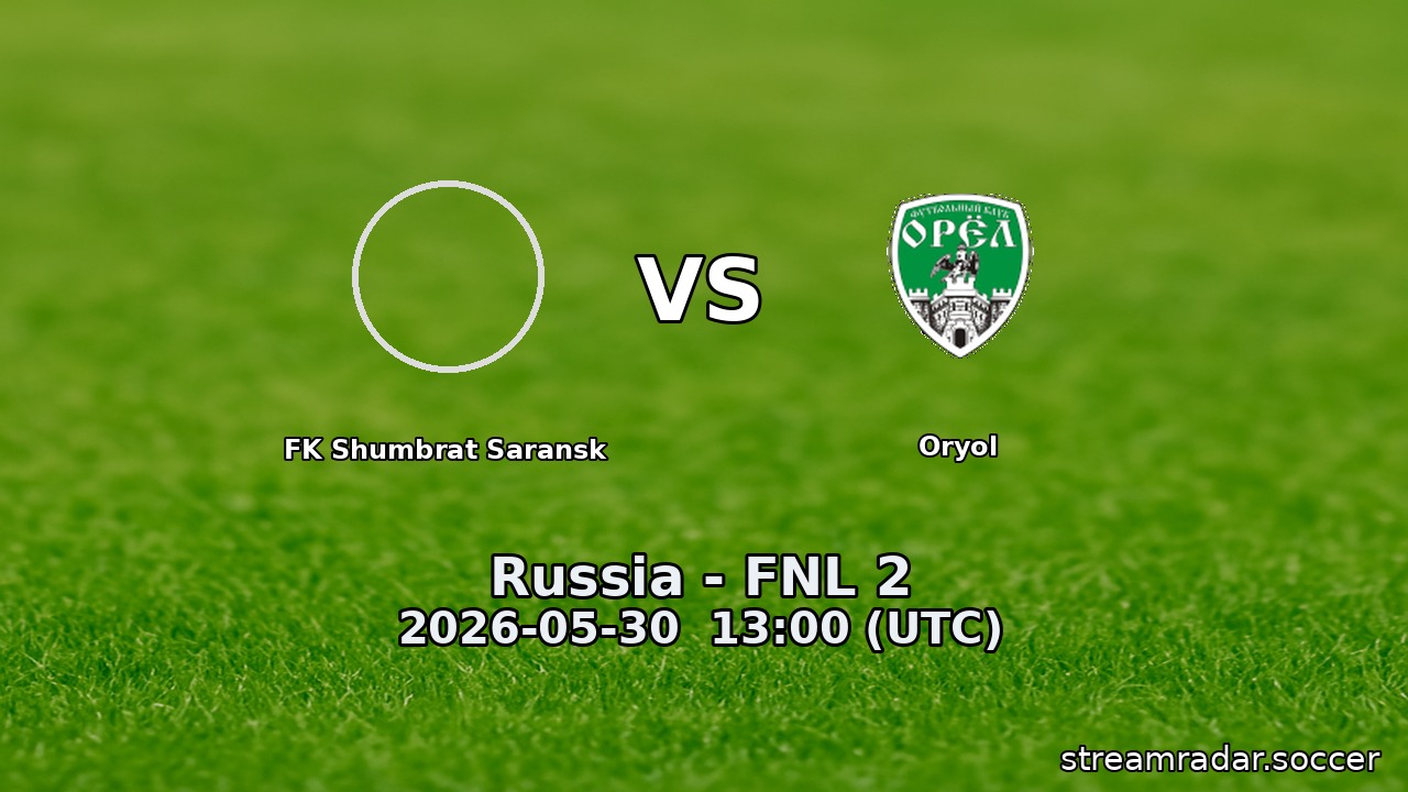 FK Shumbrat Saransk vs Oryol