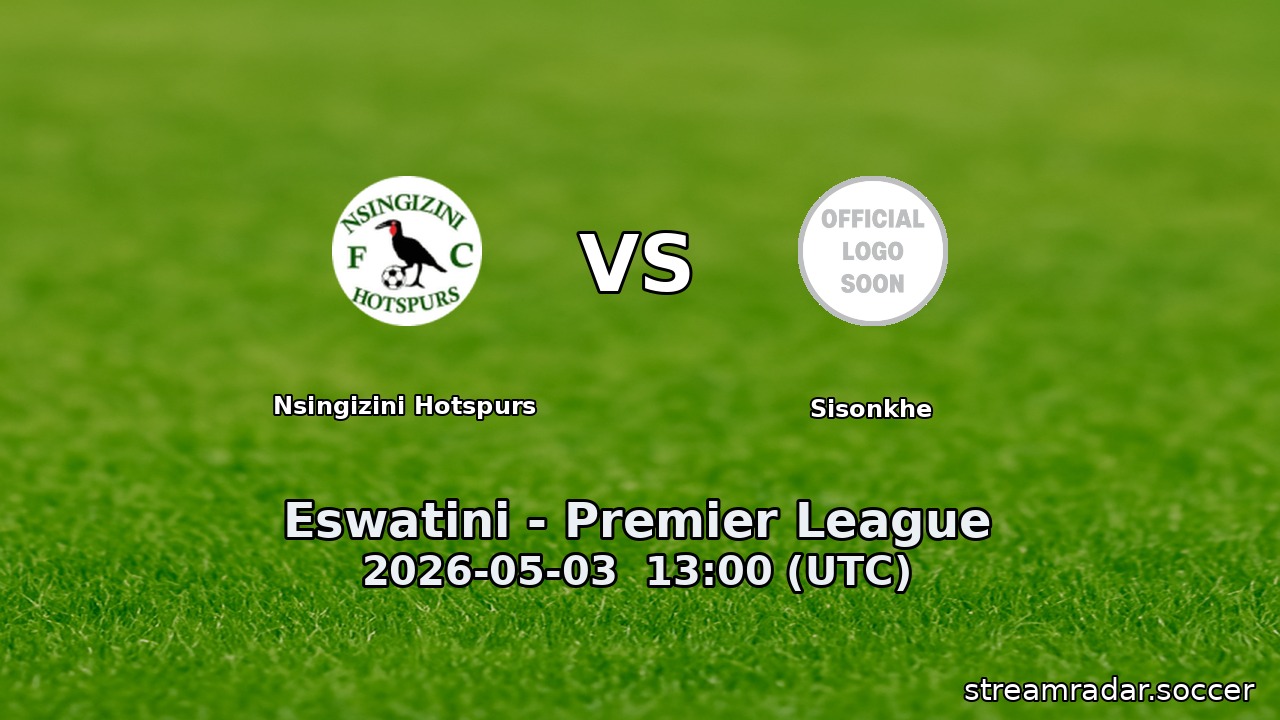 Nsingizini Hotspurs vs Sisonkhe