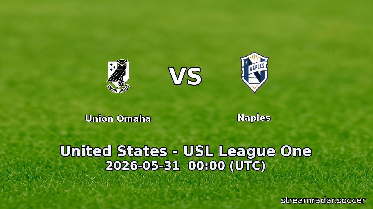 Union Omaha vs Naples