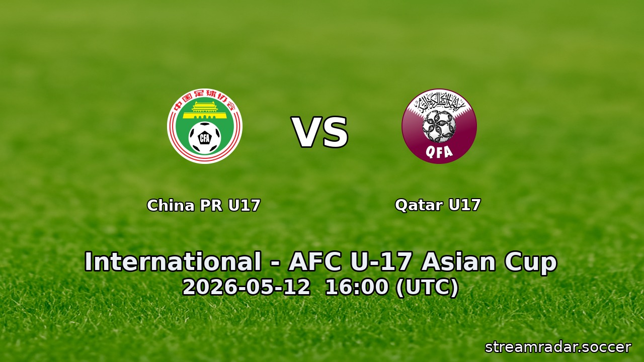 China PR U17 vs Qatar U17