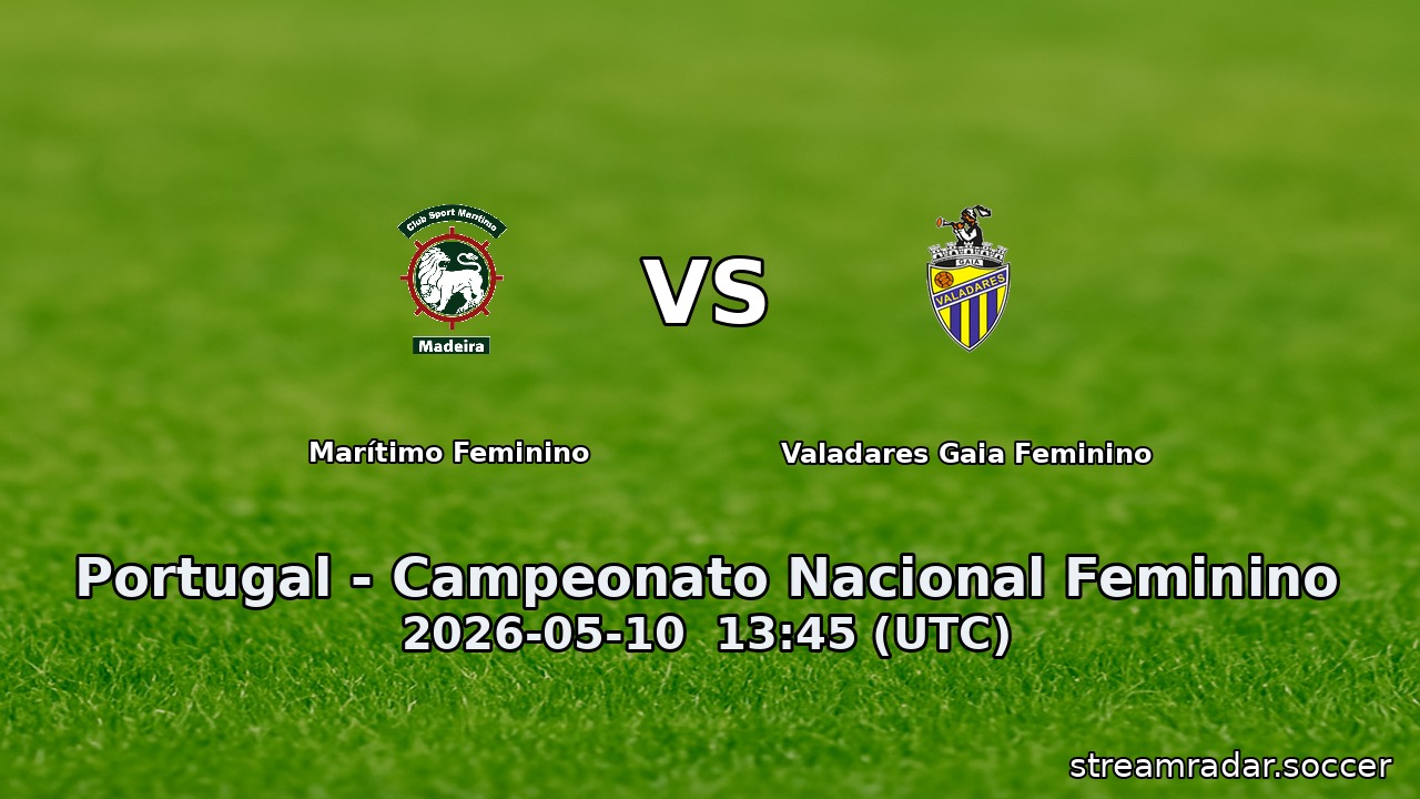 Marítimo Feminino vs Valadares Gaia Feminino