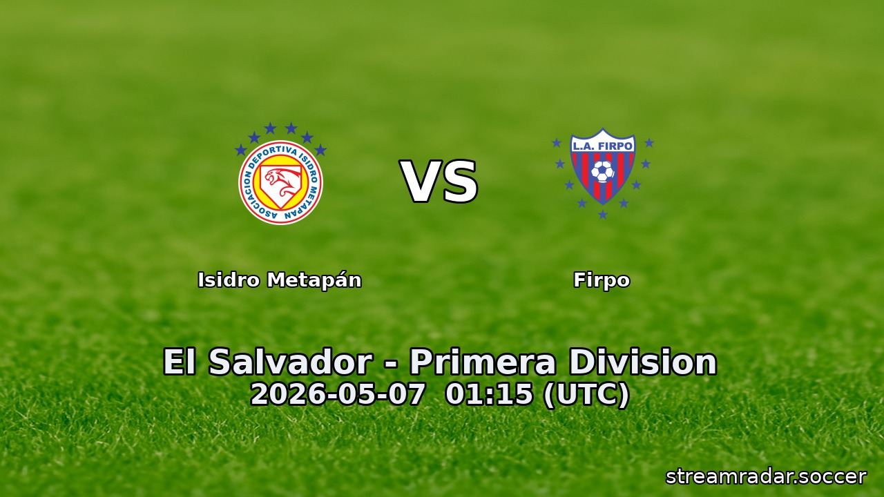 Isidro Metapán vs Firpo
