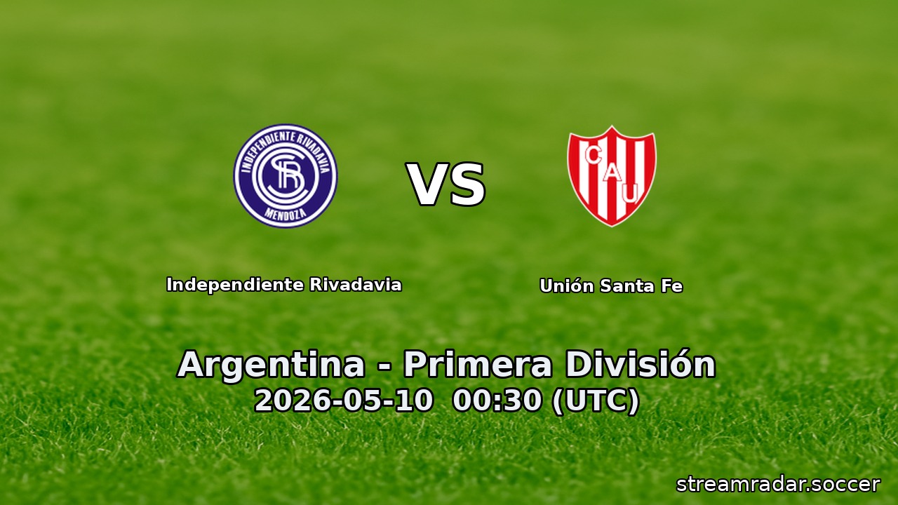Independiente Rivadavia vs Unión Santa Fe