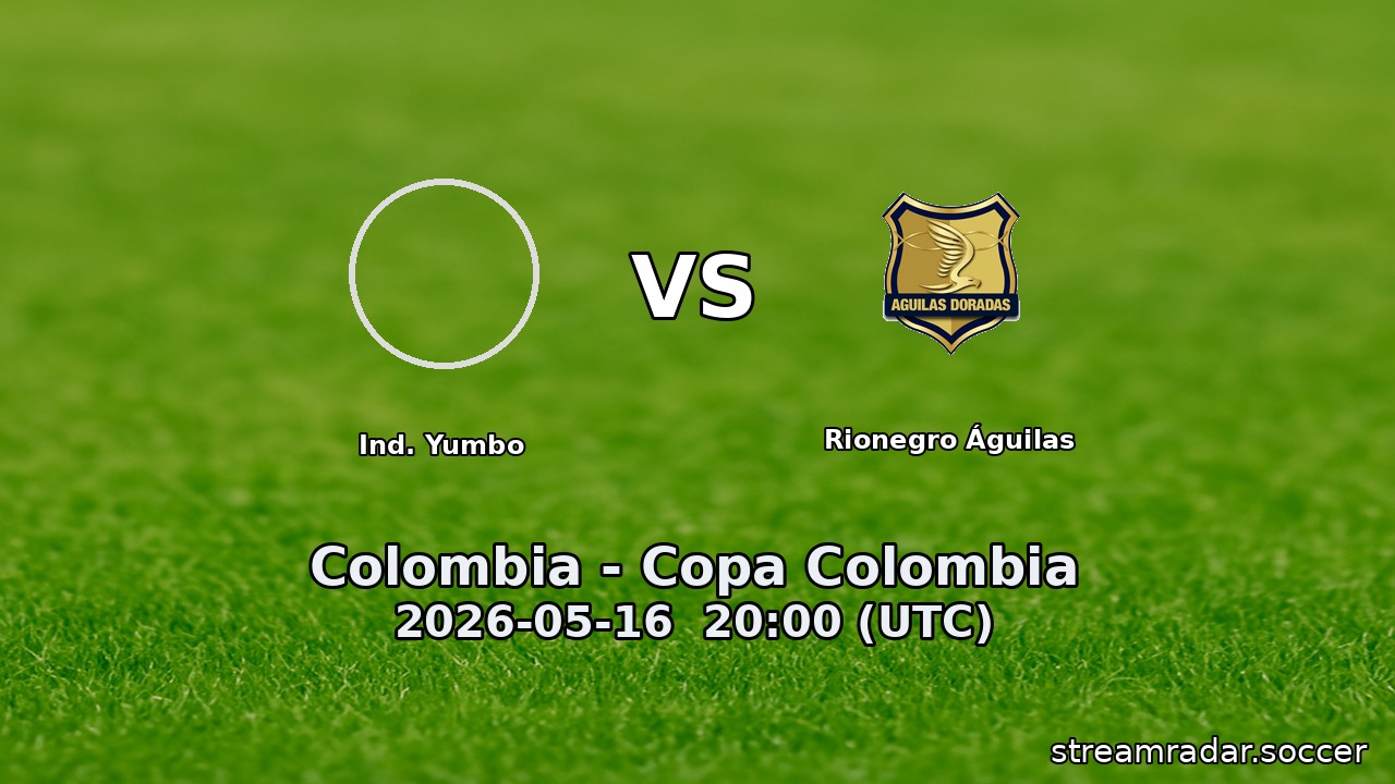 Ind. Yumbo vs Rionegro Águilas