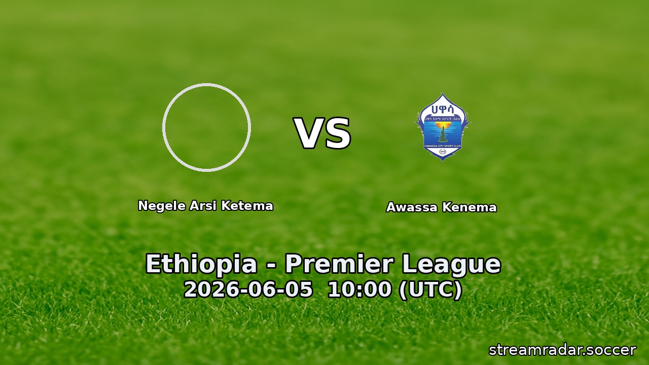 Negele Arsi Ketema vs Awassa Kenema