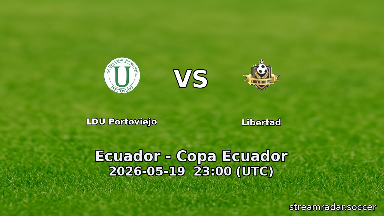 LDU Portoviejo vs Libertad