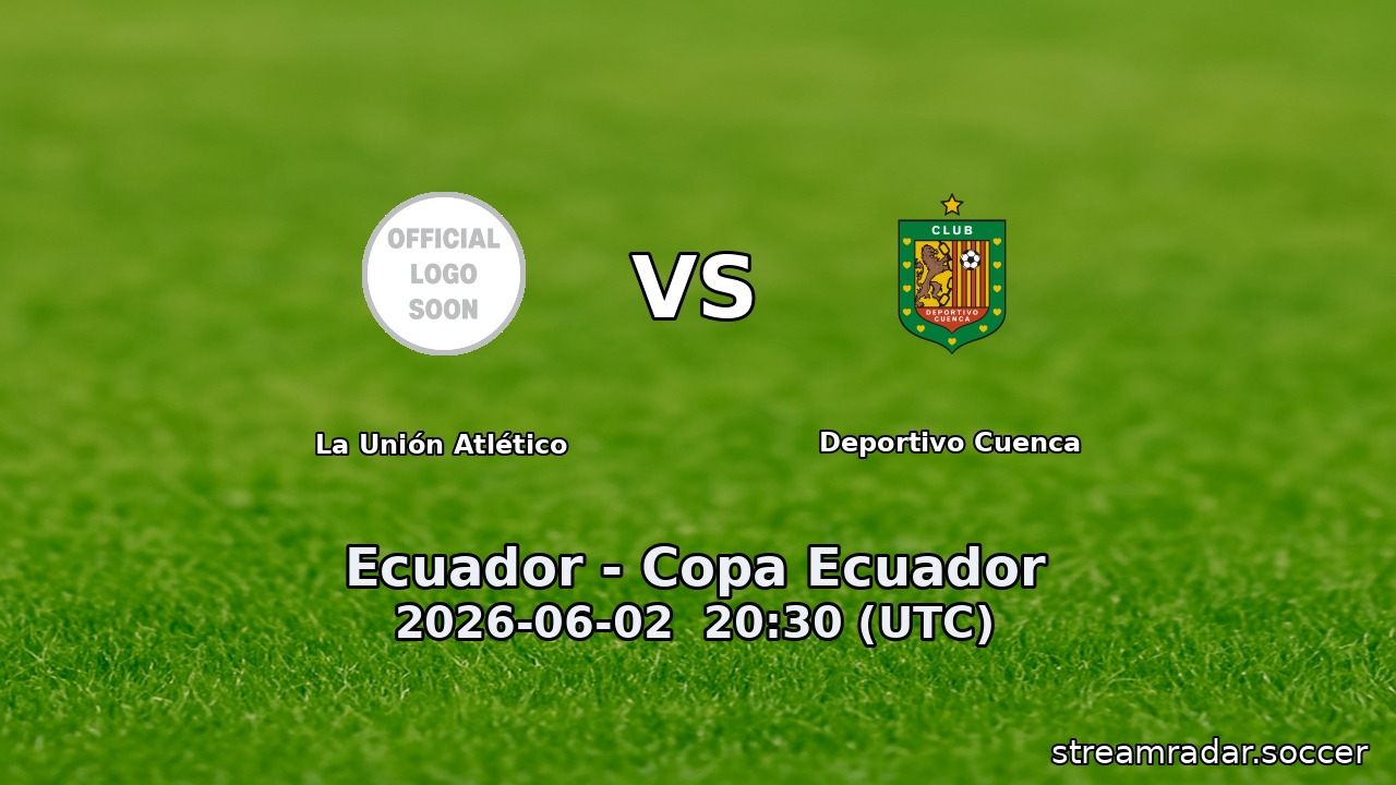 La Unión Atlético vs Deportivo Cuenca