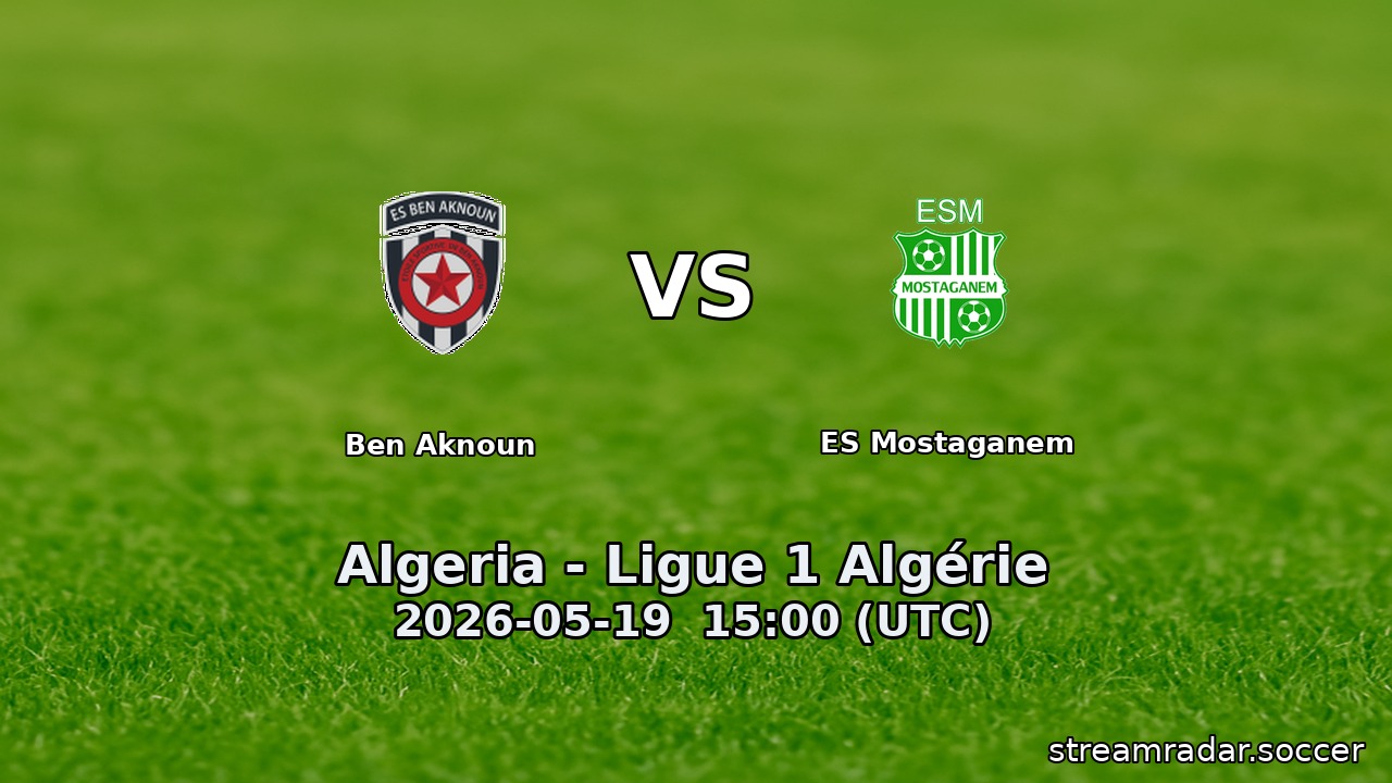 Ben Aknoun vs ES Mostaganem