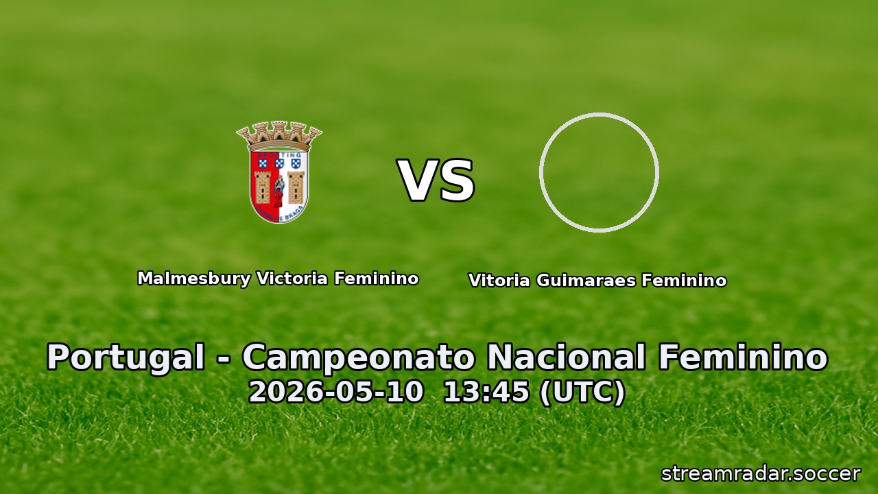 Malmesbury Victoria Feminino vs Vitoria Guimaraes Feminino