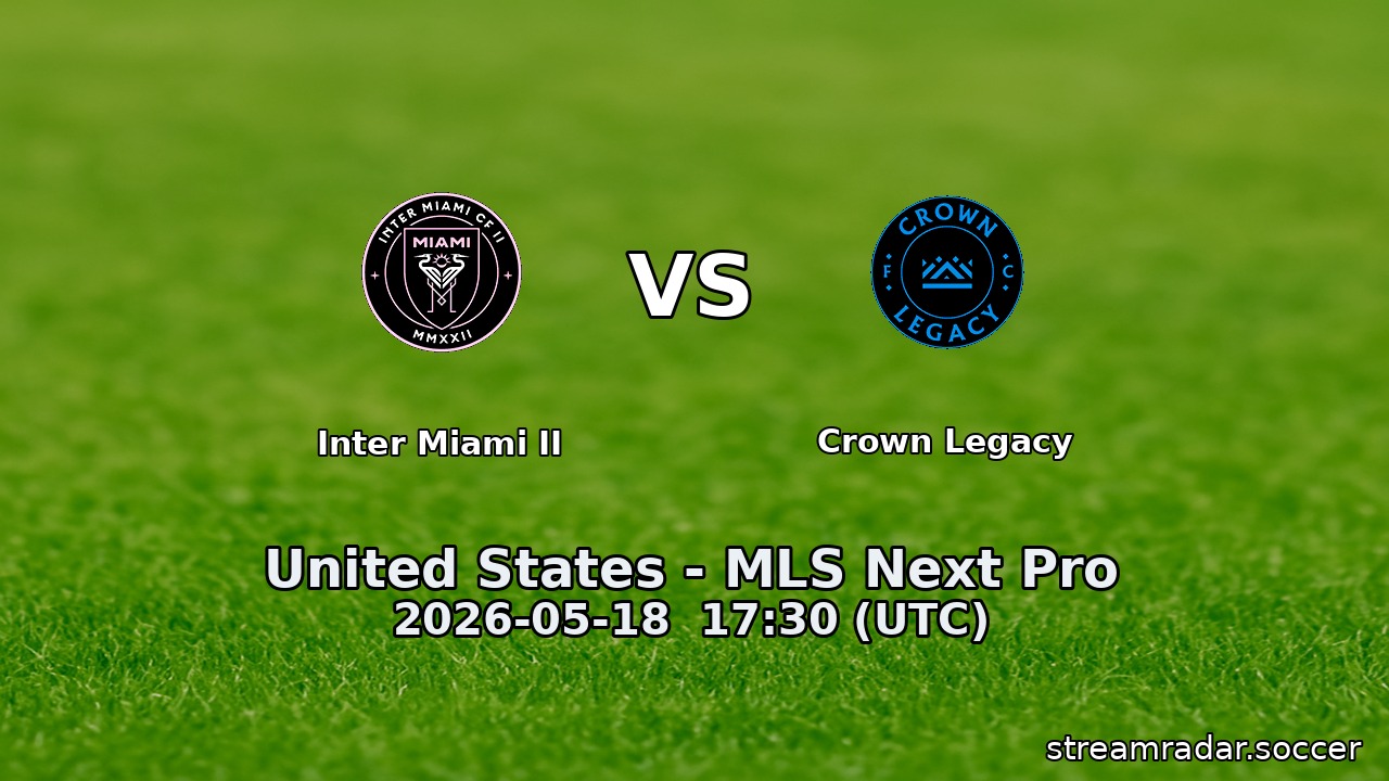 Inter Miami II vs Crown Legacy
