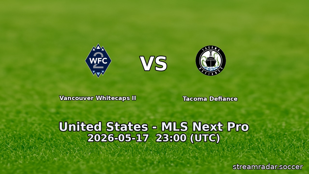 Vancouver Whitecaps II vs Tacoma Defiance