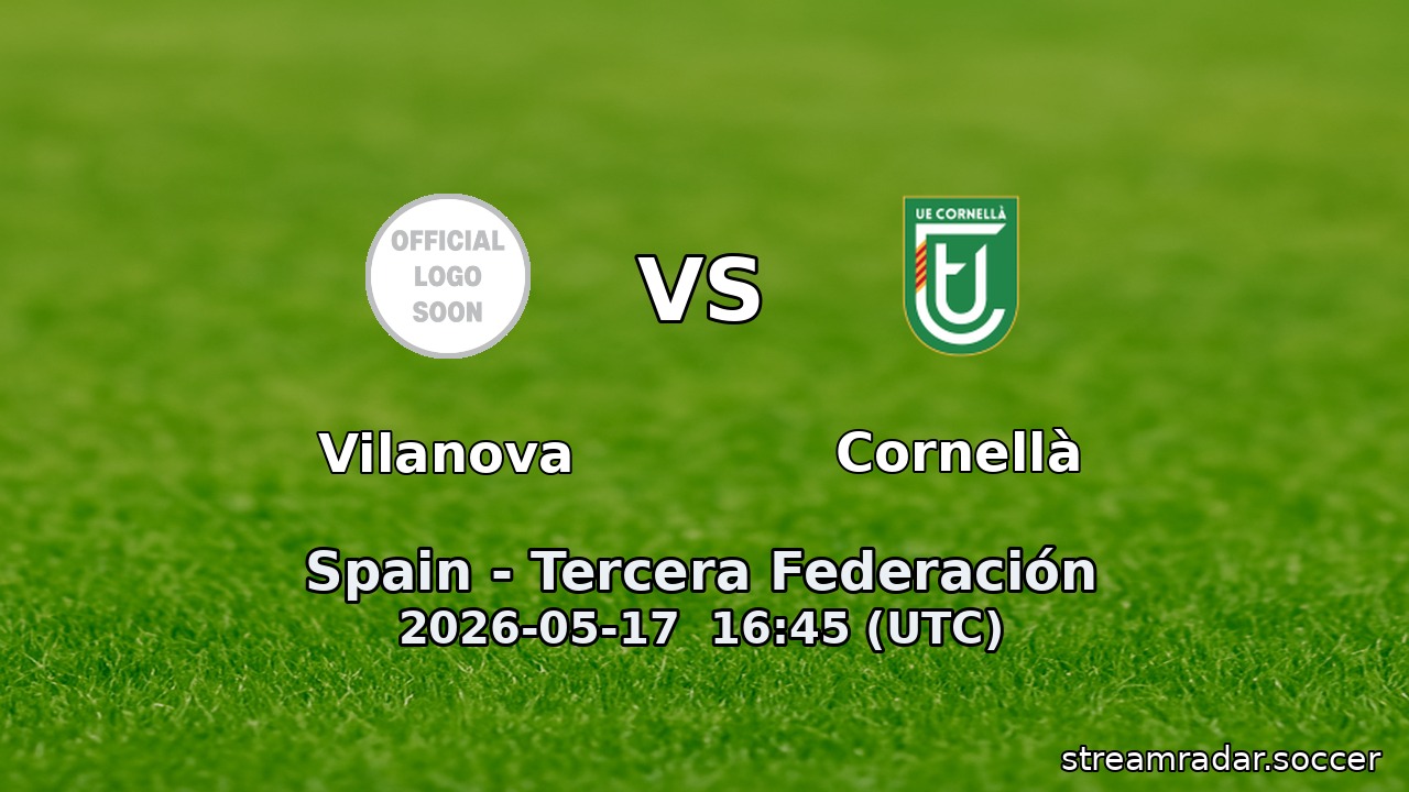 Vilanova vs Cornellà