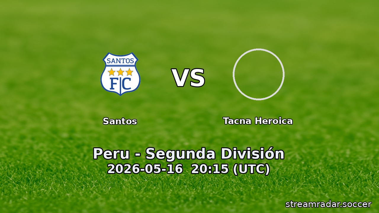 Santos vs Tacna Heroica