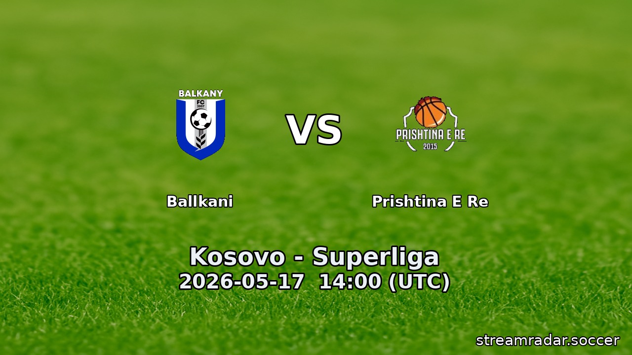 Ballkani vs Prishtina E Re