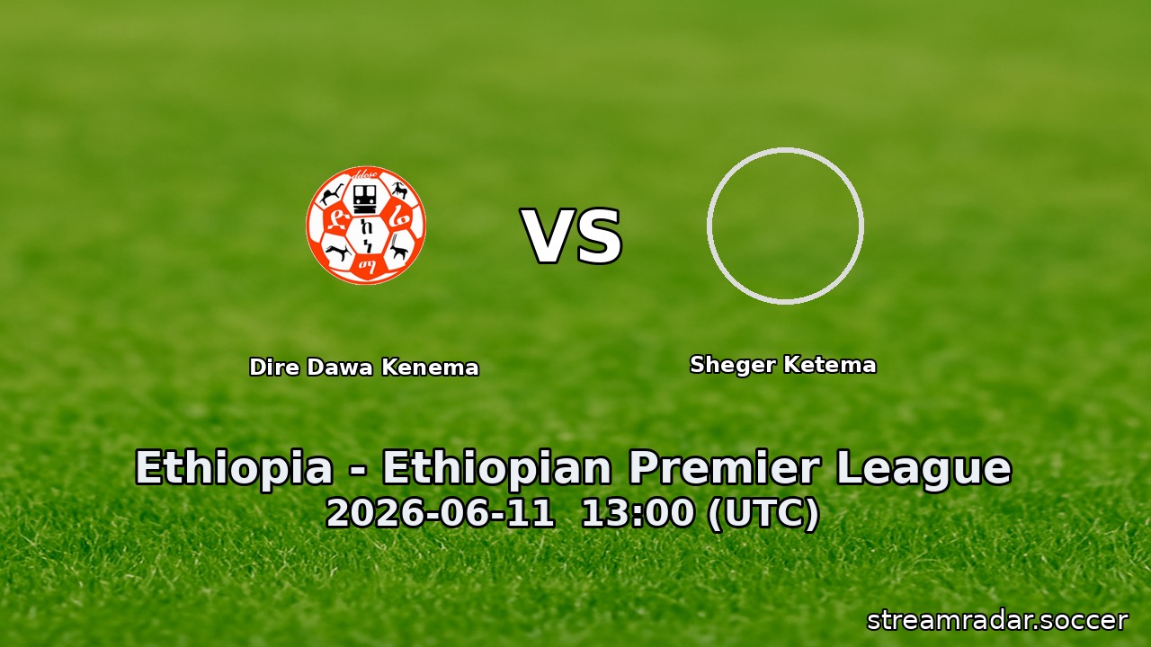 Dire Dawa Kenema vs Sheger Ketema