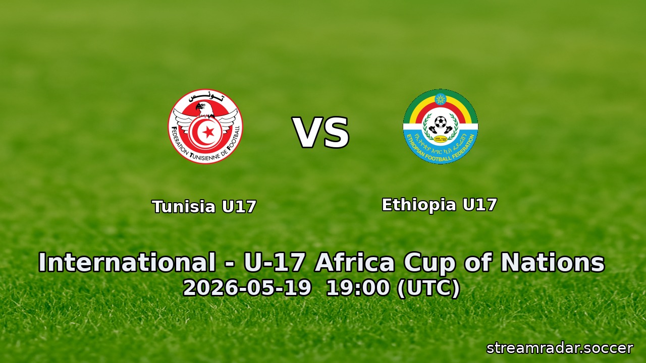 Tunisia U17 vs Ethiopia U17
