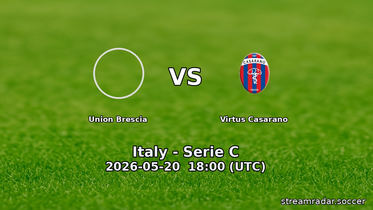 Union Brescia vs Virtus Casarano