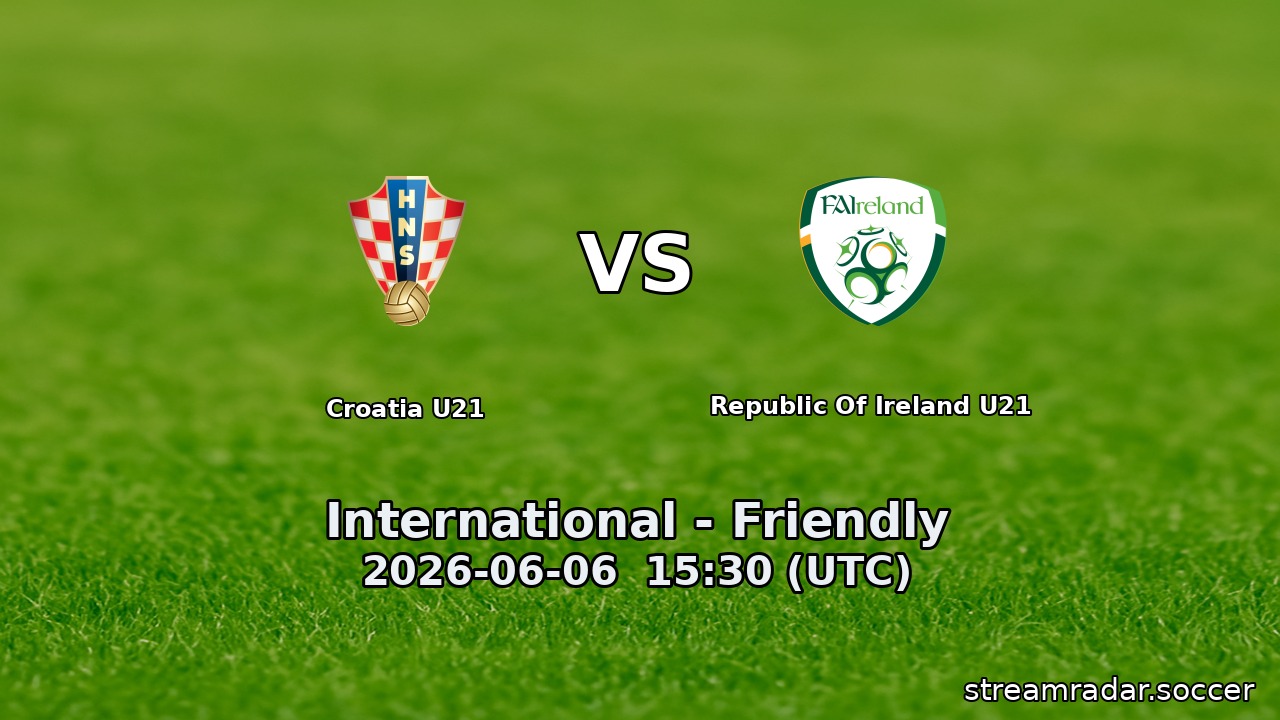 Croatia U21 vs Republic Of Ireland U21