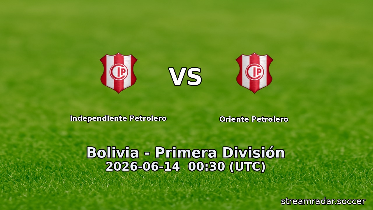 Independiente Petrolero vs Oriente Petrolero