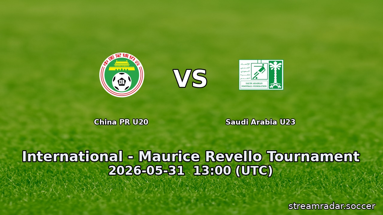 China PR U20 vs Saudi Arabia U23